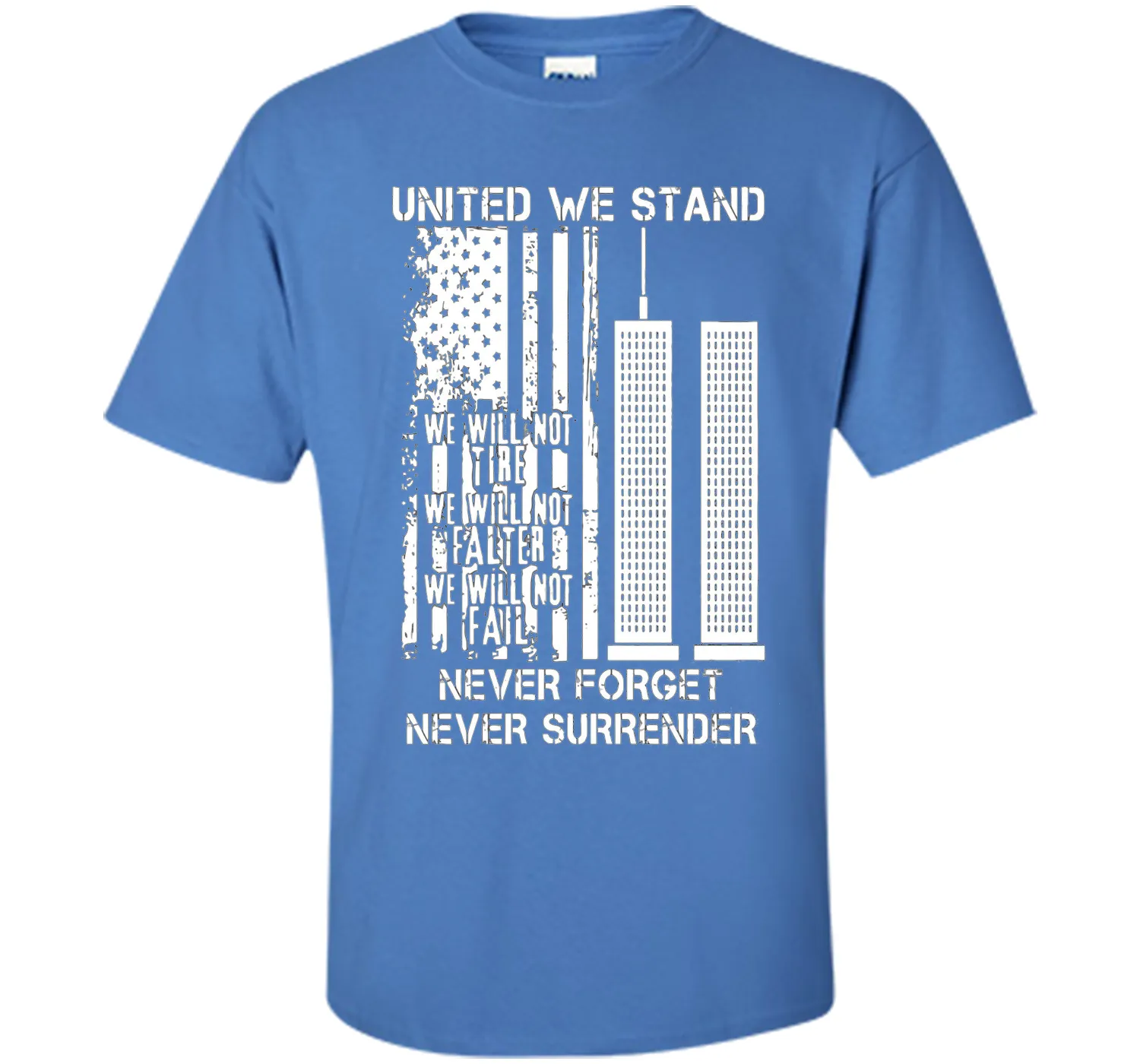 9-11-United We Stand, Never Forget, Never Surrender T-Shirt