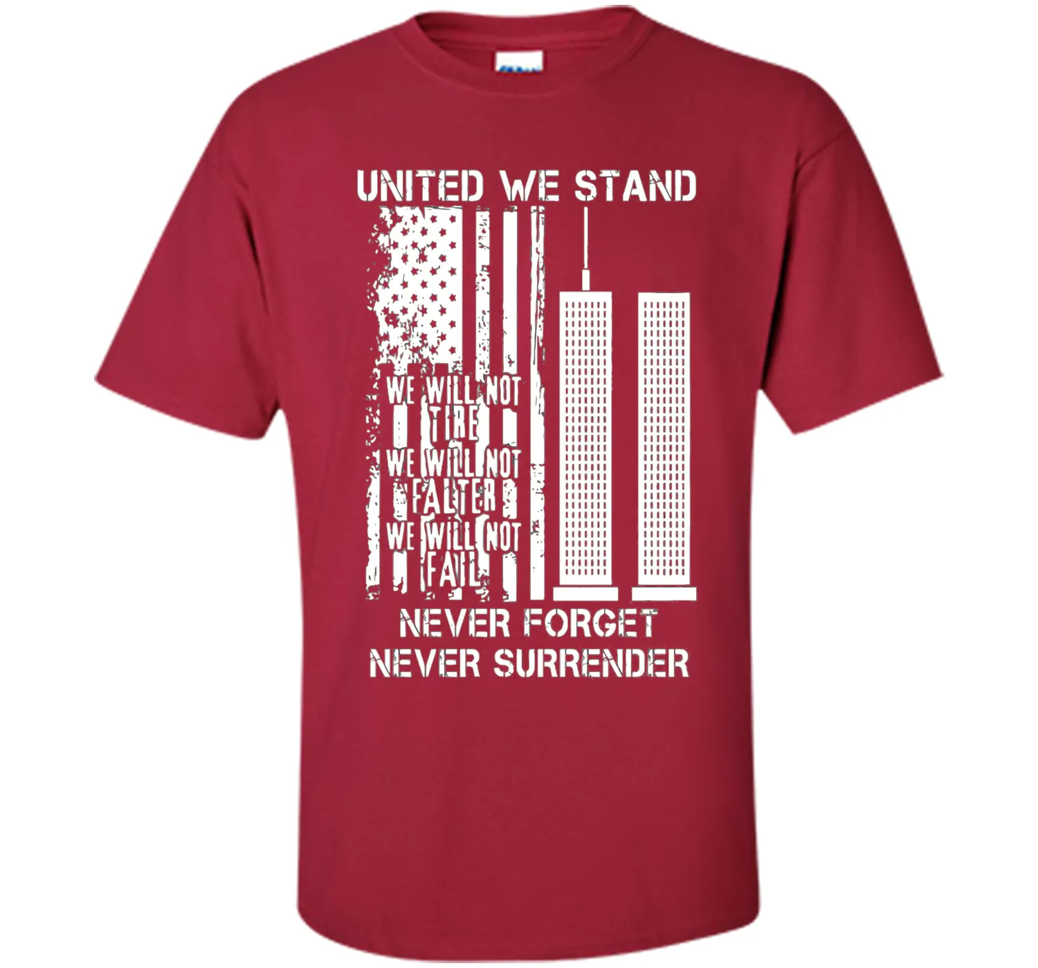 9-11-United We Stand, Never Forget, Never Surrender T-Shirt