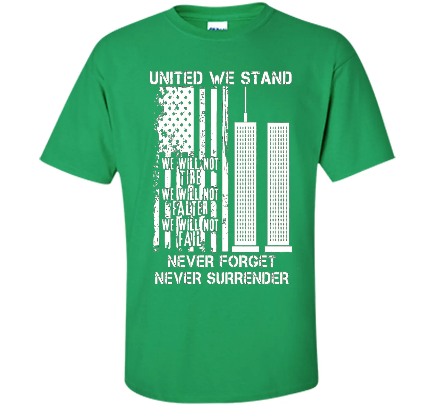 9-11-United We Stand, Never Forget, Never Surrender T-Shirt