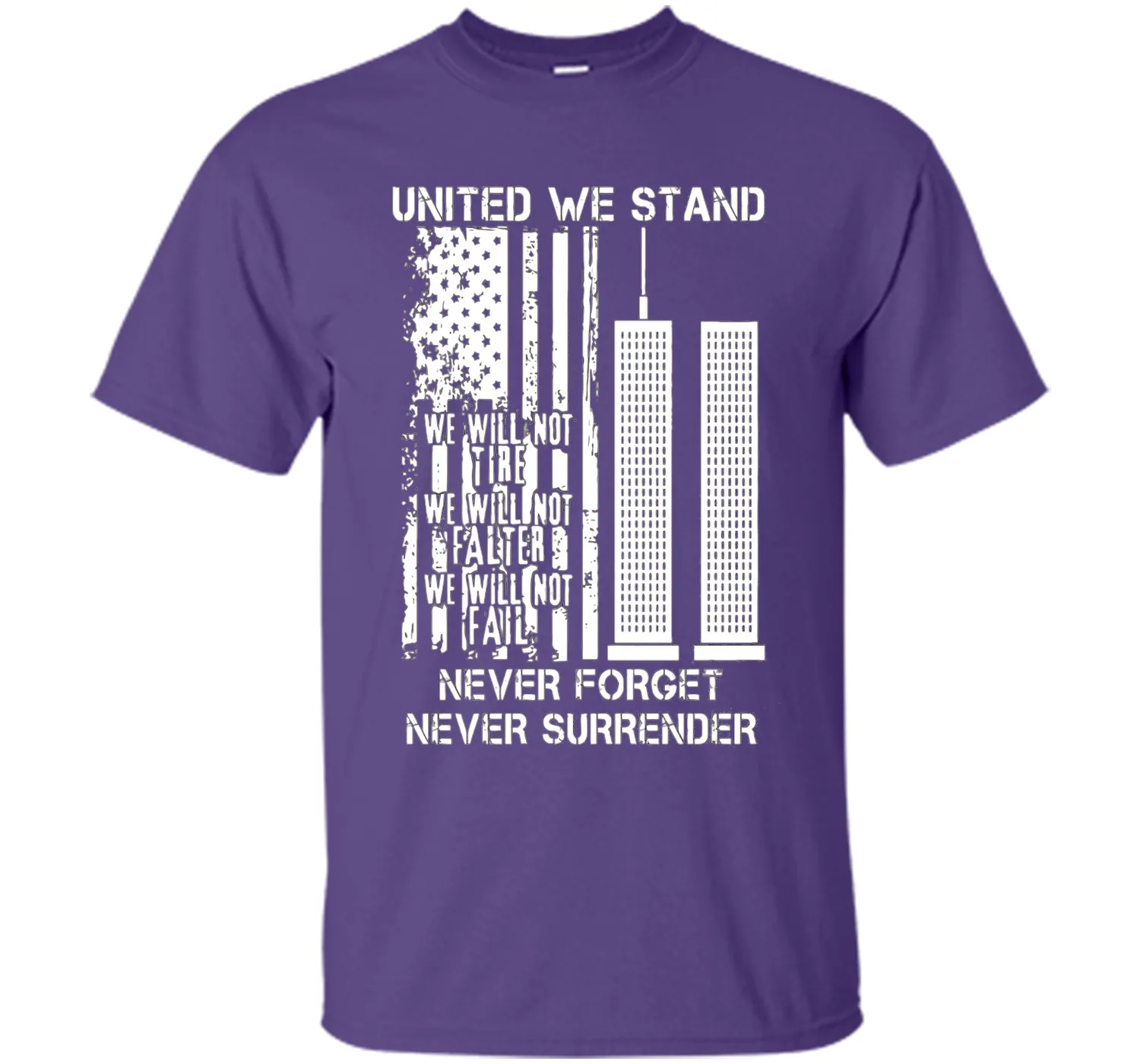 9-11-United We Stand, Never Forget, Never Surrender T-Shirt