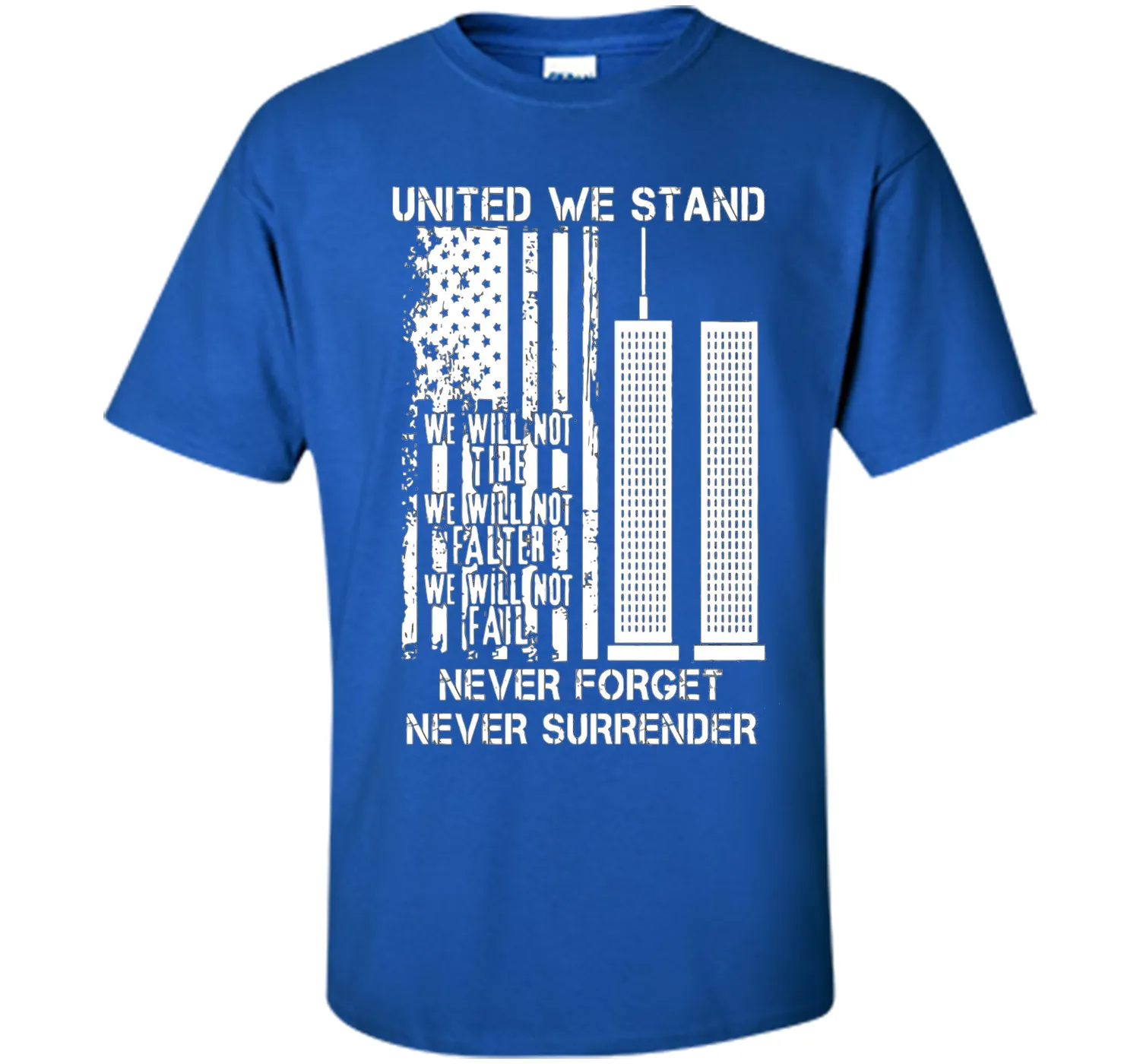 9-11-United We Stand, Never Forget, Never Surrender T-Shirt