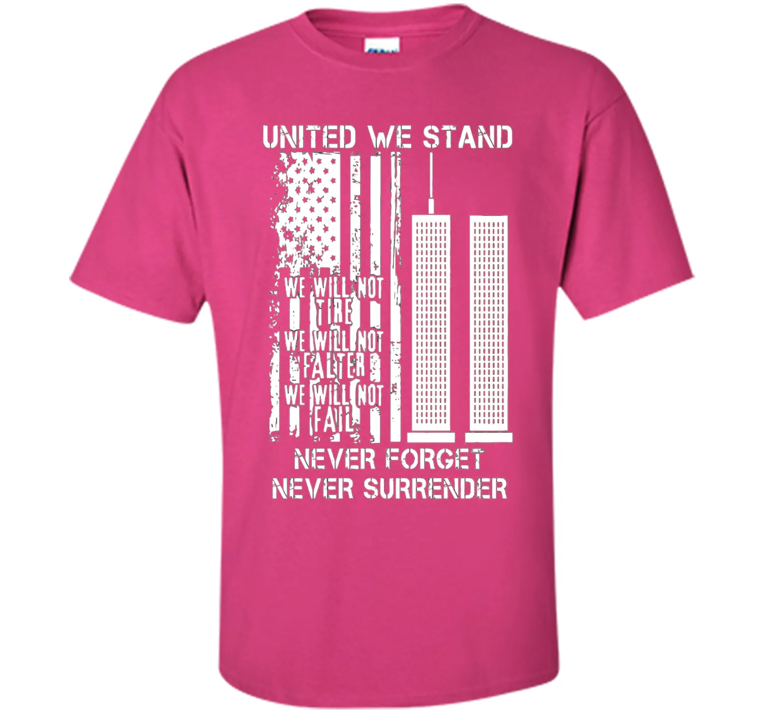 9-11-United We Stand, Never Forget, Never Surrender T-Shirt