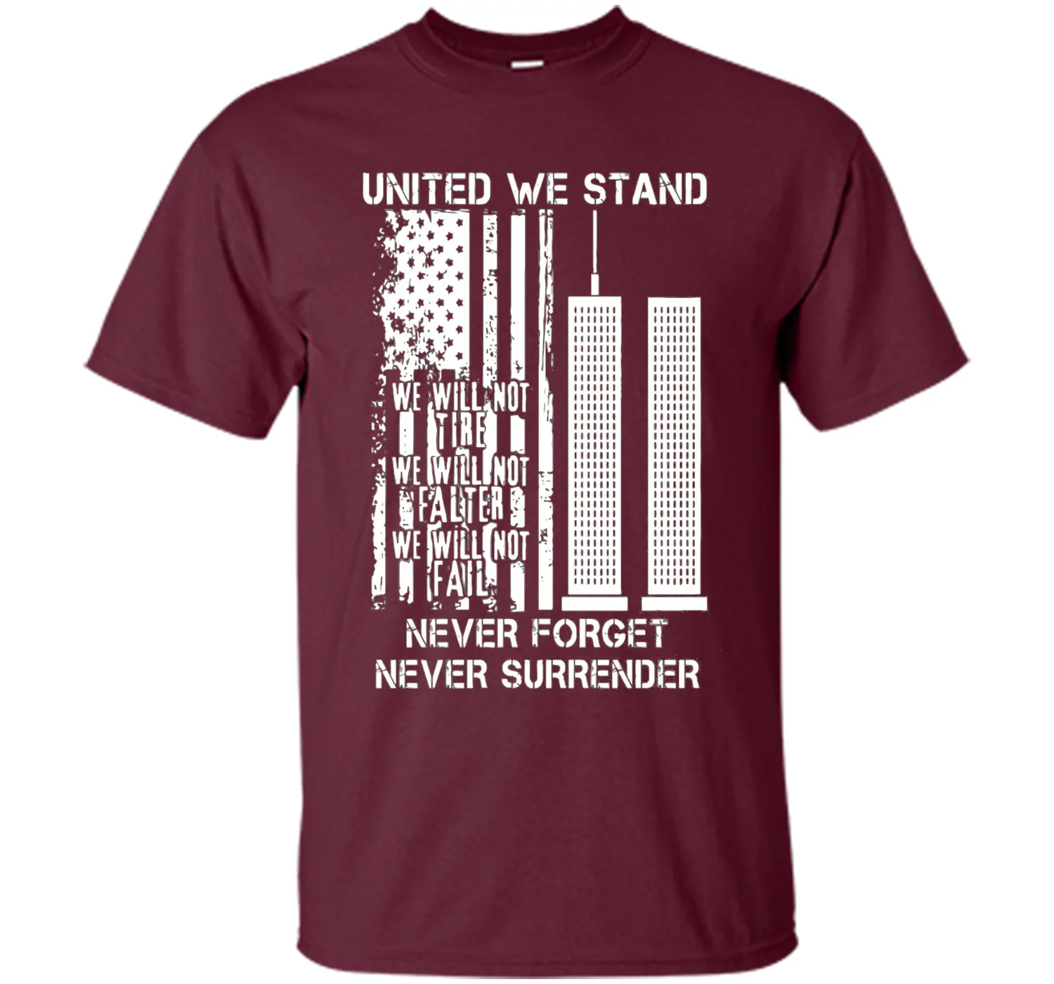 9-11-United We Stand, Never Forget, Never Surrender T-Shirt