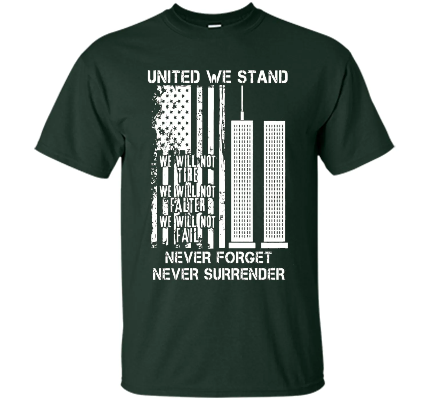 9-11-United We Stand, Never Forget, Never Surrender T-Shirt