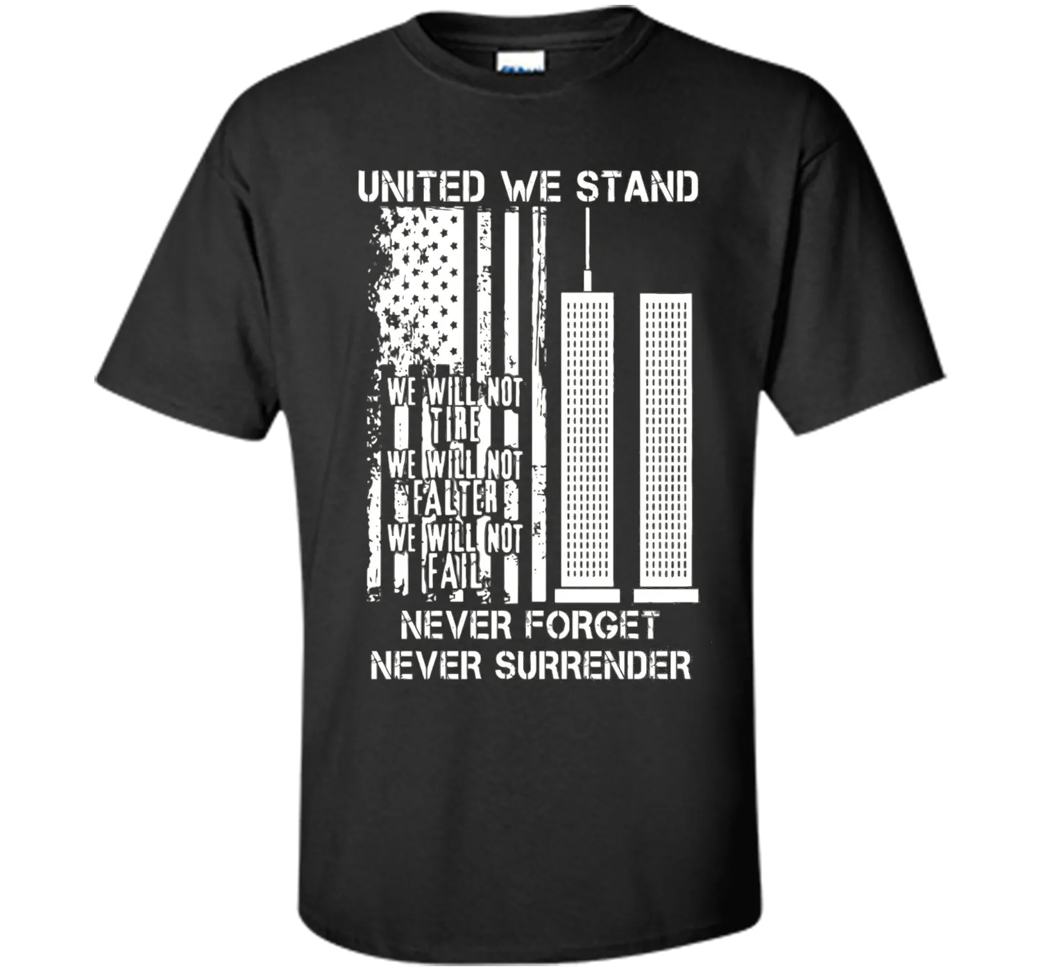 9-11-United We Stand, Never Forget, Never Surrender T-Shirt