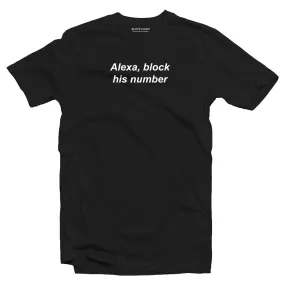 Alexa, Block his number T-shirt