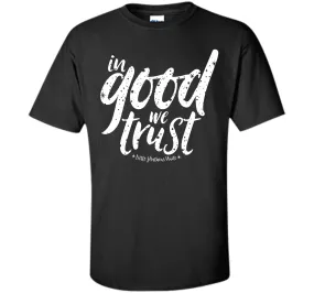 In Good We Trust T-Shirt