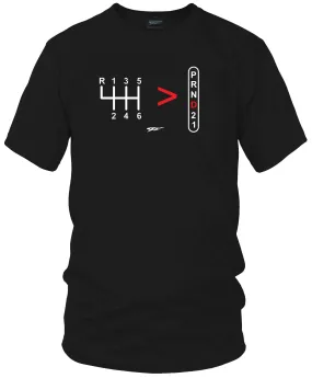 Stick Shift, Straight Drive is greater than automatic t-shirt - Wicked